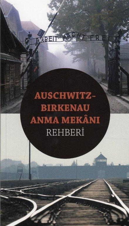Auschwitz-Birkenau. Anma Mekâni. Rehberi