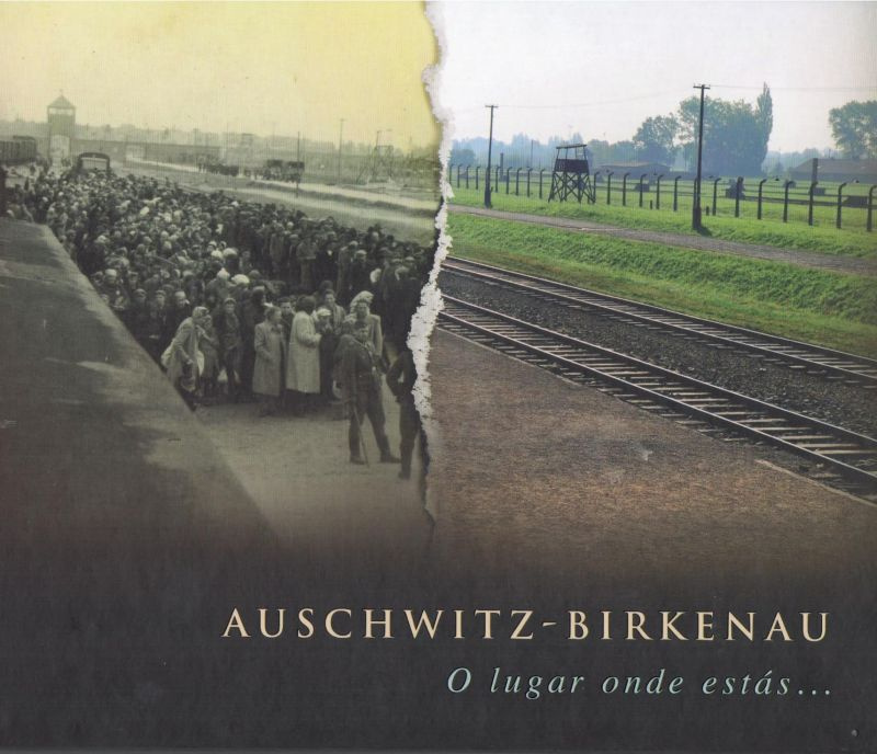 Auschwitz-Birkenau. O lugar onde estás... opr. Paweł Sawicki