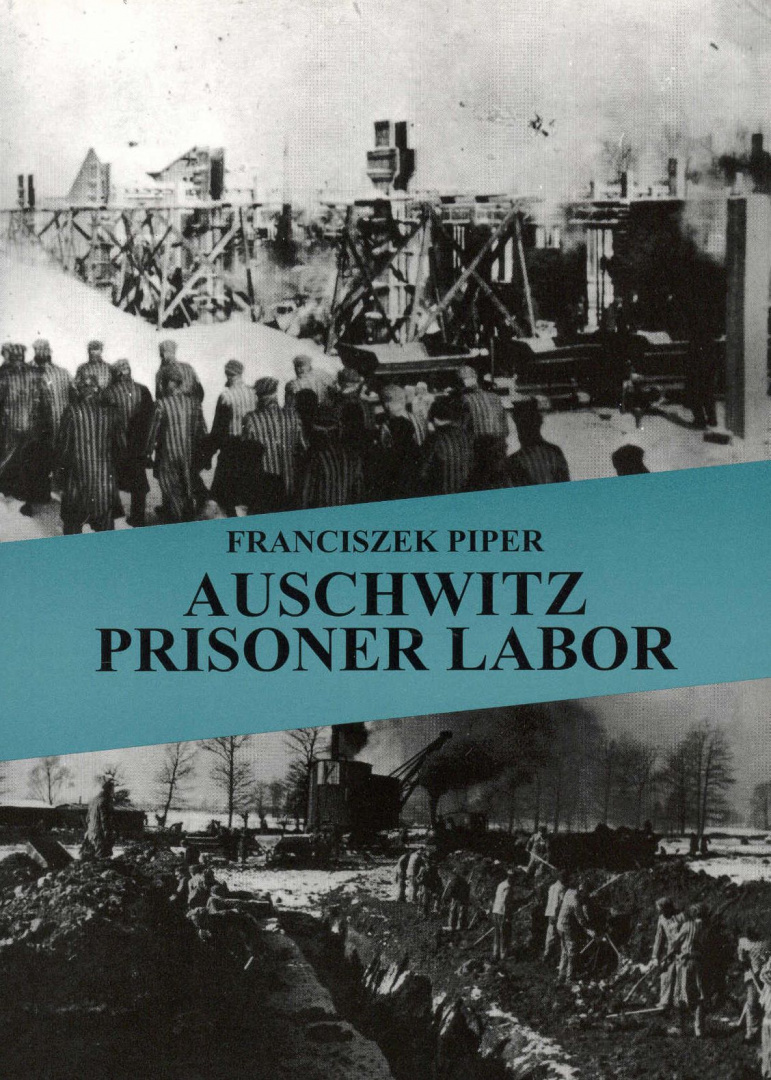 Auschwitz Prisoner Labor Franciszek Piper