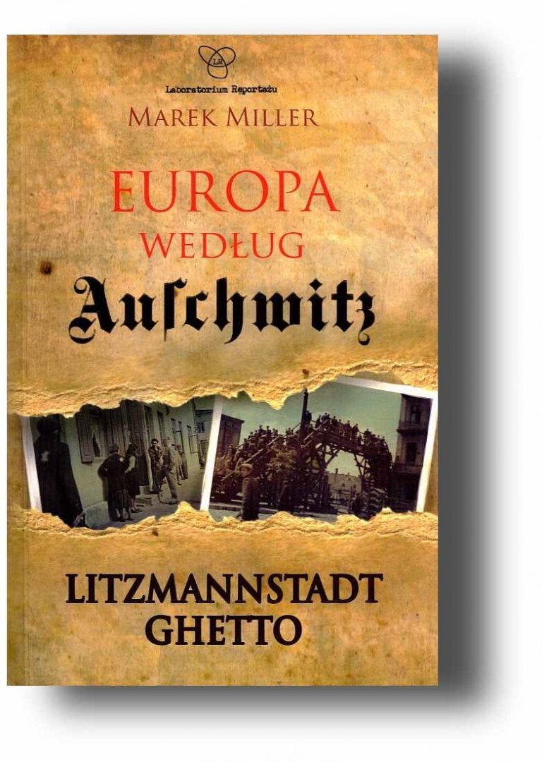 Europa według Auschwitz. Litzmannstadt Ghetto