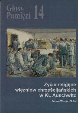 Głosy Pamięci 14. Życie religijne więźniów ...