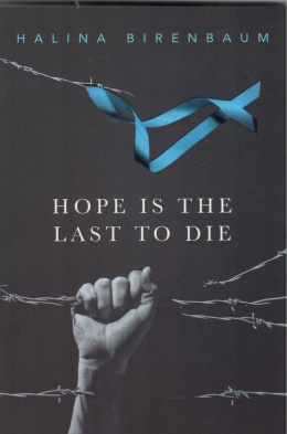 Hope is the Last to Die Halina Birenbaum