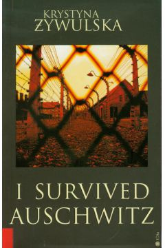 I survived Auschwitz