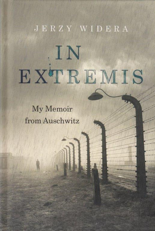 In Extremis. My Memoir from Auschwitz Jerzy Widera
