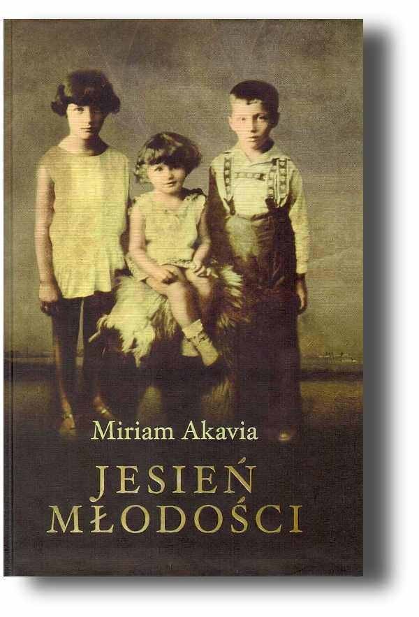 Jesień Młodości - Miriam Akavia Jesień Młodości - Miriam Akavia