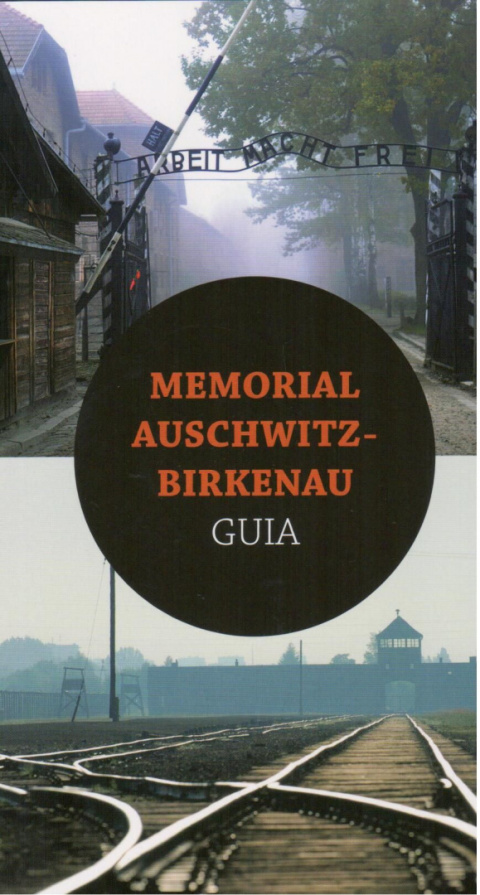 Memorial Auschwitz-Birkenau. Guia