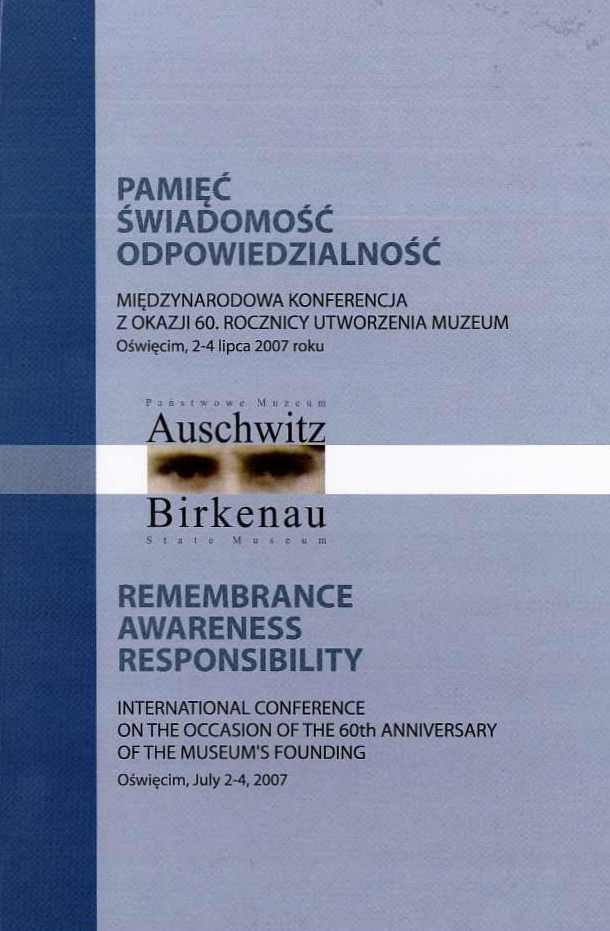 Pamięć - Świadomość - Odpowiedzialność. Remembrance-Awareness-Responsibility Pamięć - Świadomość - Odpowiedzialność. Remembrance-Awareness-Responsibility