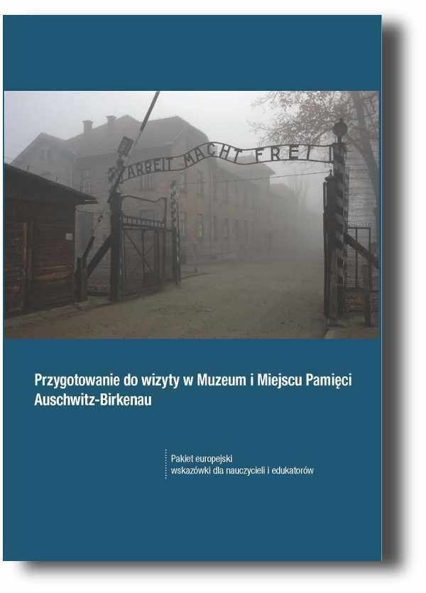 Przygotowanie do wizyty w Muzeum i Miejscu Pamięci Auschwitz
