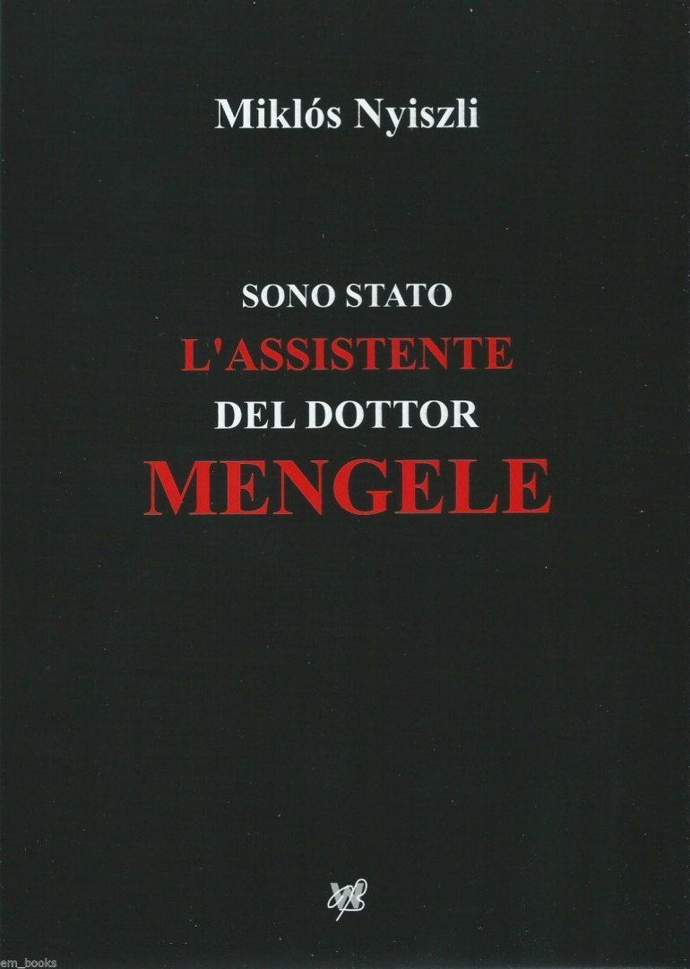 Sono stato l'assistente del dottor Mengele. Miklos Nyiszli Sono stato l'assistente del dottor Mengele. Miklos Nyiszli