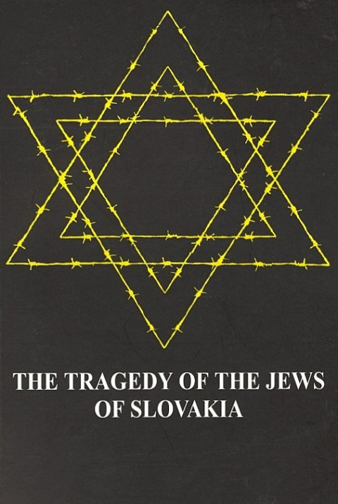 The Tragedy of the Jews of Slovakia