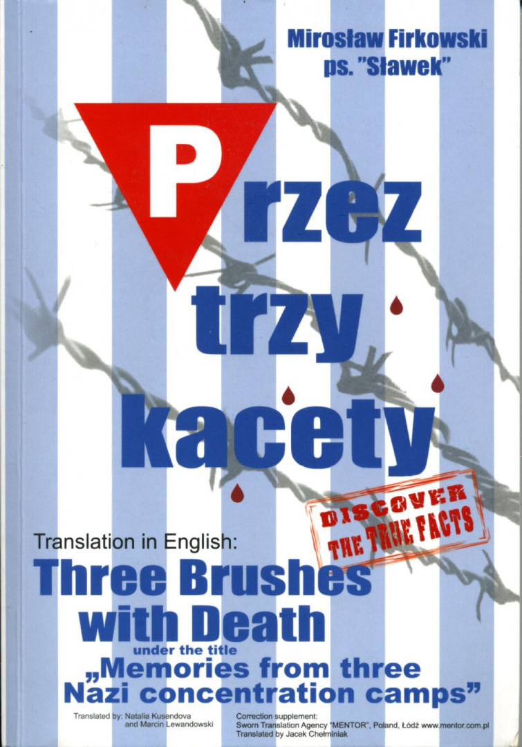 Three Brushes with Death, Memoirs from Three Nazi Concentration Camps Three Brushes with Death, Memoirs from Three Nazi Concentration Camps