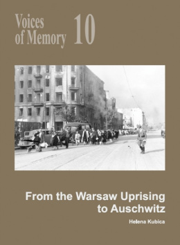Voices of Memory 10. From the Warsaw Uprising to Auschwitz