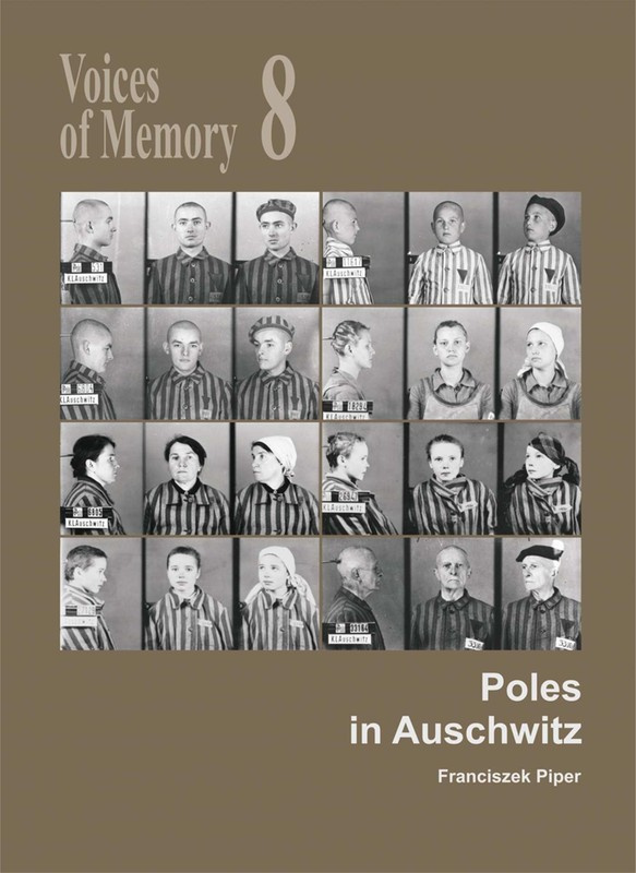 Voices of Memory 8. Poles in Auschwitz Voices of Memory 8. Poles in Auschwitz