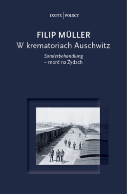 W krematoriach Auschwitz - Filip Muller