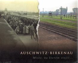 Auschwitz-Birkenau. Místo, na kterém stojíš... opr. Paweł Sawicki