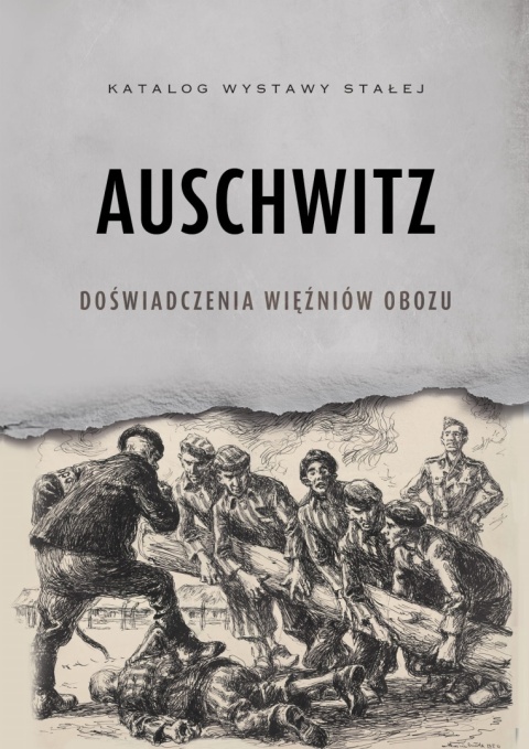 Auschwitz. Doświadczenia więźniów obozu - katalog wystawy