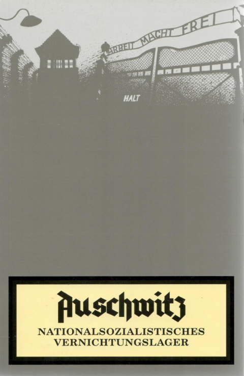 Auschwitz. Nationalsozialistisches Vernichtungslager