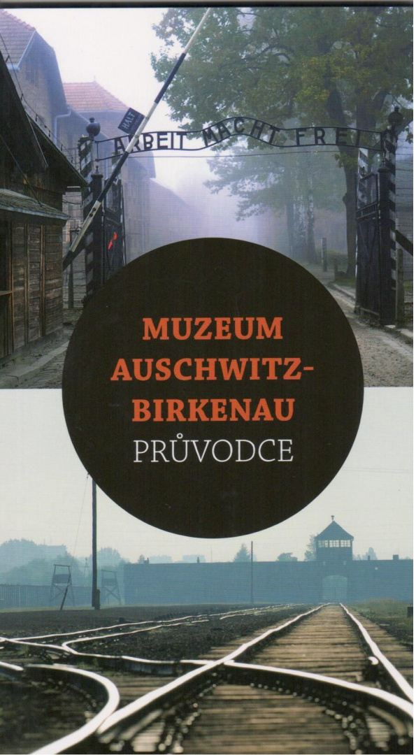 Muzeum Auschwitz-Birkenau. Průvodce